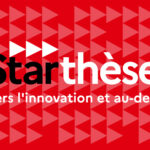 Le programme Starthèse a pour objectif d'encourager l'entrepreneuriat chez les jeunes chercheurs