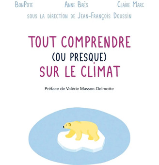 2. "Tout comprendre (ou presque) sur le climat" - Thomas Wagner, Anne Brès, Claire Marc