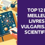 Top 12 des meilleurs livres de vulgarisation scientifique