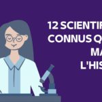 12 scientifiques connus qui ont marqué l'histoire