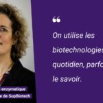 “On utilise les biotechnologies au quotidien, parfois sans le savoir” (SupBiotech)