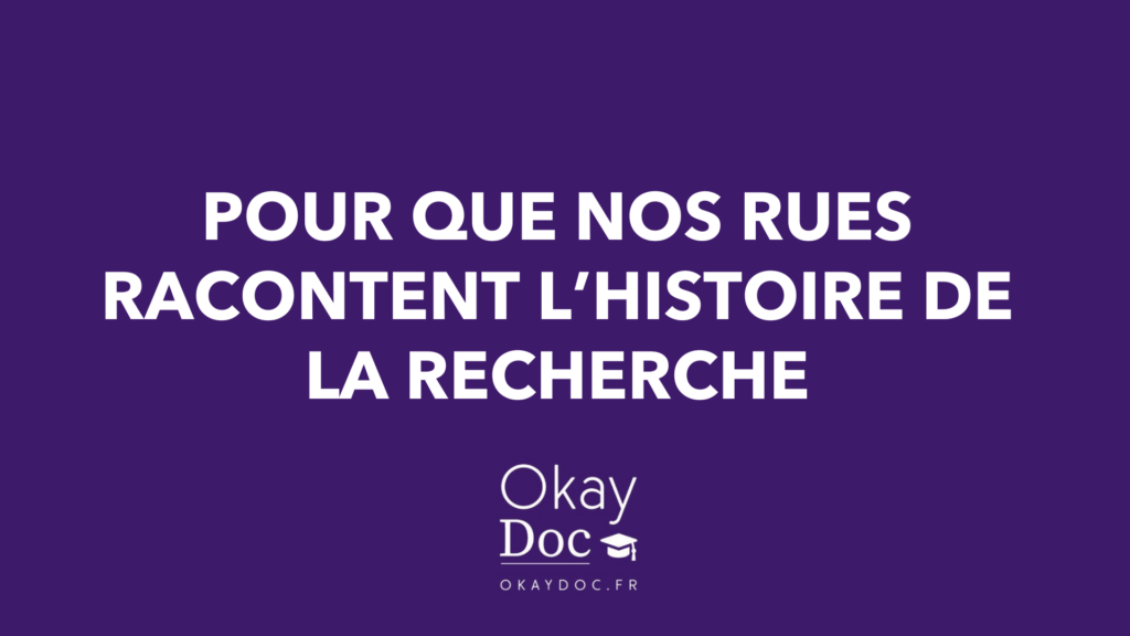 Pour que nos rues racontent l’histoire de la recherche