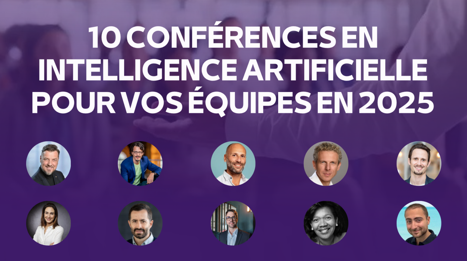 10 conférences en intelligence artificielle pour vos équipes — free download