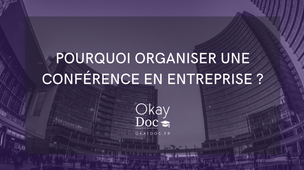 Pourquoi organiser une conférence en entreprise
