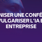 Organiser une conférence sur l’IA en entreprise : comment vulgariser efficacement Capture d’écran 2025-03-26 à 17.12.53