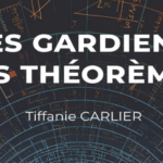 Les Gardiens des théorèmes Tiffanie Carlier réconcilie les mathématiques et la pop culture