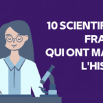 10 scientifiques français qui ont marqué l’histoire